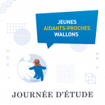 Journée d’étude sur les jeunes aidants-proches wallons – Jeudi 28/11