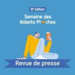 Revue de presse de la Semaine des Aidants-Proches 2025 / Octobre 2025