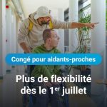 Le congé pour aidants-proches devient plus long et plus flexible